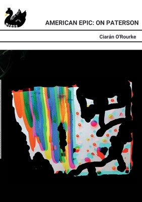 American Epic: On Paterson by O'Rourke, Ciarán