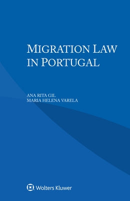 Migration Law in Portugal by Gil, Ana Rita