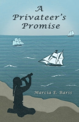 A Privateer's Promise by Barss, Marcia E.