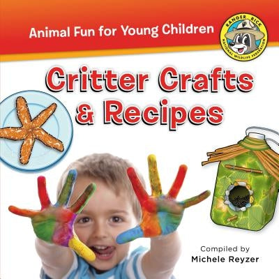 Critter Crafts & Recipes by Reyzer, Michele