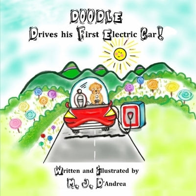 DOODLE Drives his First Electric Car! by D'Andrea, M. J.