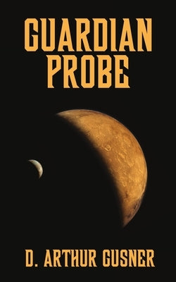 Guardian Probe by Gusner, D. Arthur