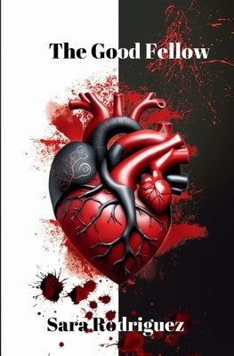 The Good Fellow by Rodriguez, Sara