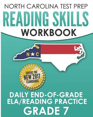 North Carolina Test Prep Reading Skills Workbook Daily End-Of-Grade Ela/Reading Practice Grade 7: Preparation for the Eog English Language Arts/Readin by Hawas, E.