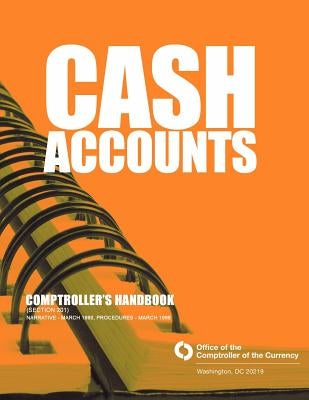 Cash Accounts Comptrollers Handbook by Office of the Comptroller of the Currenc