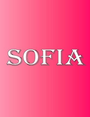 Sofia: 100 Pages 8.5" X 11" Personalized Name on Notebook College Ruled Line Paper by Rwg