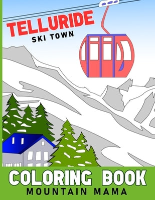 Telluride Winter Coloring Book by Mama, Mountain