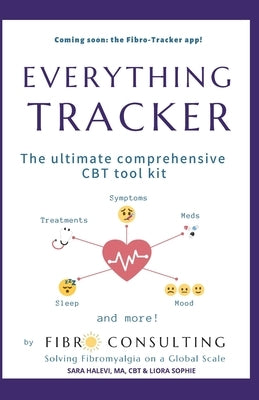 Everything Tracker: The Ultimate Comprehensive CBT Toolkit by Halevi, Sara