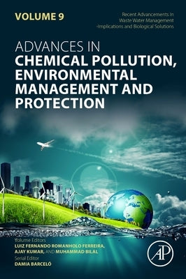 Recent Advancements in Waste Water Management: Implications and Biological Solutions: Volume 9 by Ferreira, Luiz Fernando Romanholo