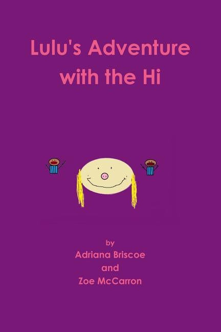 Lulu's Adventure with the Hi by Briscoe, Adriana