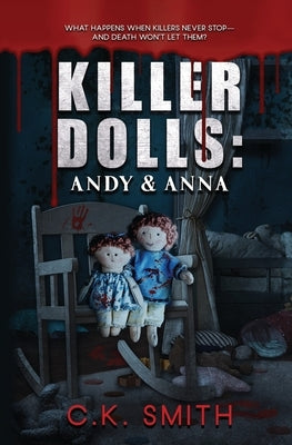 Killer Dolls: Andy & Anna by Smith, C. K.