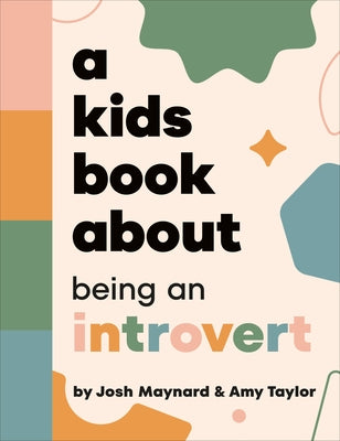 A Kids Book about Being an Introvert by Taylor, Amy