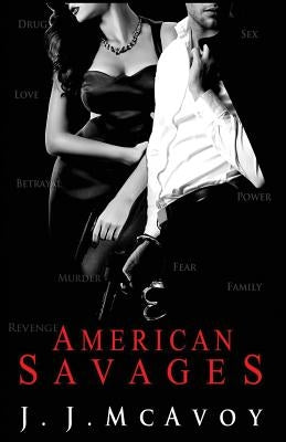 American Savages by McAvoy, J. J.