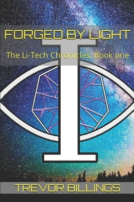 Forged by Light: The Li-Tech Chronicles: Book 1 by Billings, Birte