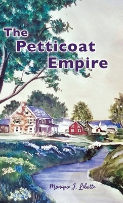 The Petticoat Empire by Libotte, Monique J.