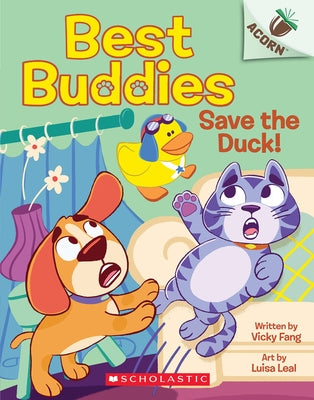 Save the Duck!: An Acorn Book (Sniff and Scratch #2) by Fang, Vicky
