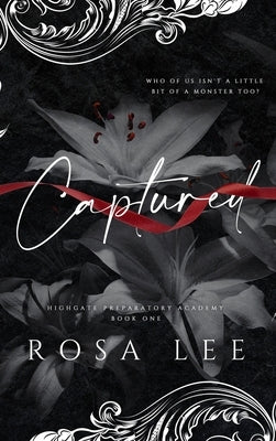 Captured: A Dark Forced Proximity Academy Romance by Lee, Rosa