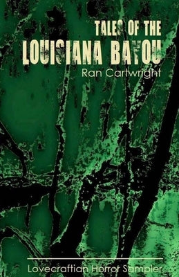 Tales of the Louisiana Bayou by Cartwright, Ran