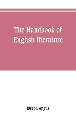 The handbook of English literature by Angus, Joseph