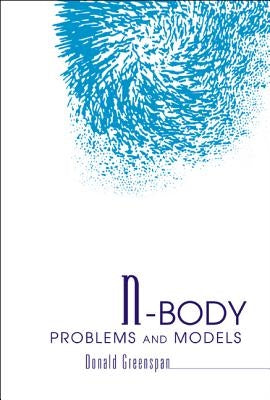 N-Body Problems and Models by Greenspan, Donald