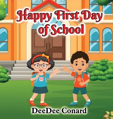 Happy First Day of School by Conard, Deedee