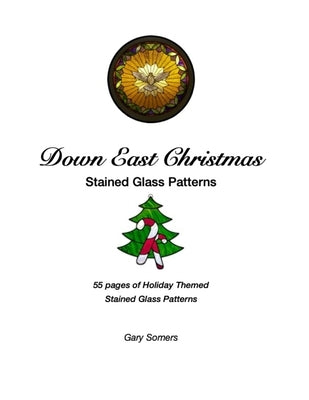 Down East Christmas Stained Glass Patterns by Somers, Gary