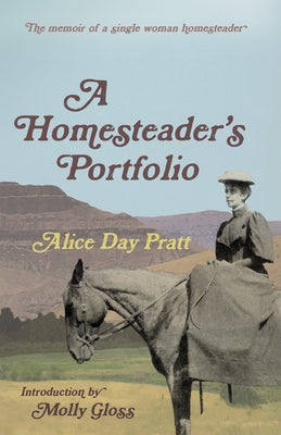 A Homesteader's Portfolio by Pratt, Alice Day