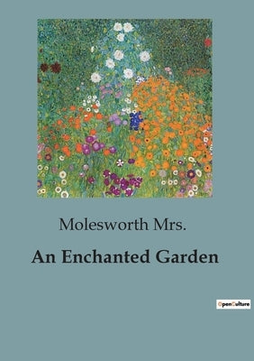 An Enchanted Garden by Molesworth