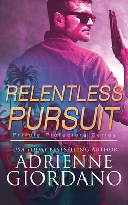Relentless Pursuit: A Romantic Suspense Series by Giordano, Adrienne
