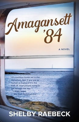 Amagansett '84 by Raebeck, Shelby