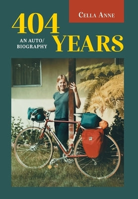 404 Years: An Auto/biography by Anne, Cella