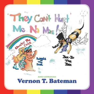 They Can't Hurt Me No More! by Bateman, Vernon T.