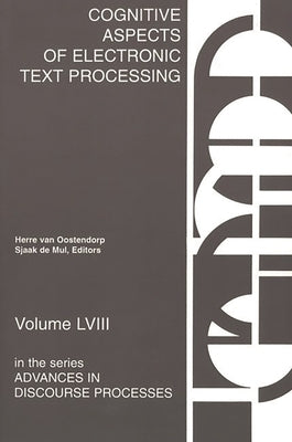 Cognitive Aspects of Electronic Text Processing by Van Oostendorp, Herre