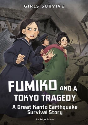 Fumiko and a Tokyo Tragedy: A Great Kanto Earthquake Survival Story by Griner, Susan