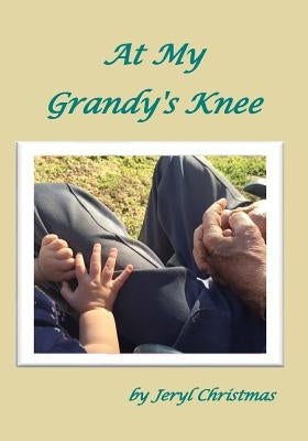 At My Grandy's Knee by Christmas, Jeryl