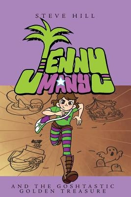 Jenny Many and the Goshtastic Golden Treasure by Hill, Steve