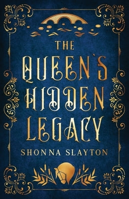 The Queen's Hidden Legacy by Slayton, Shonna