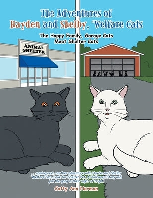 The Adventures of Hayden and Shelby, 'Welfare Cats: The Happy Family, Garage Cats Meet Shelter Cats by Norman, Catty Ann