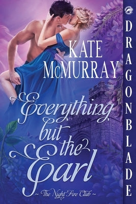 Everything But the Earl: A Regency Historical Romance by McMurray, Kate