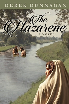 The Nazarene by Dunnagan, Derek