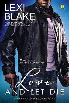 Love and Let Die by Lexi, Blake