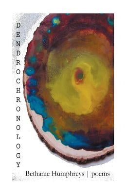 Dendrochronology by Humphreys, Bethanie