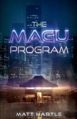 The Magu Program by Hartle, Matt