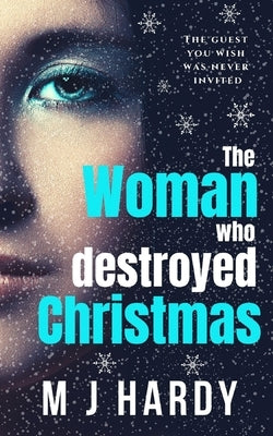 The Woman Who Destroyed Christmas: A chilling and suspenseful psychological thriller by Hardy, M. J.