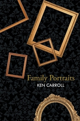 Family Portraits by Carroll, Ken