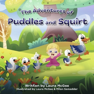 The Adventures of Puddles and Squirt by McGee, Laura