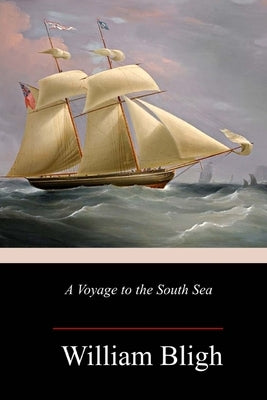 A Voyage to the South Sea by Bligh, William