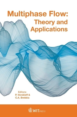 Multiphase Flow: Theory and Applications by Vorobieff, P.