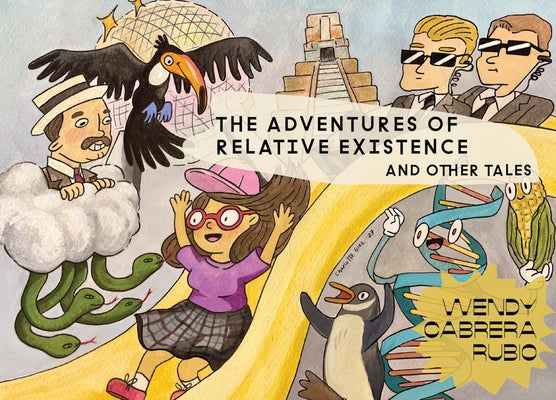 Wendy Cabrera Rubio: The Adventures of Relative Existence and Other Tales by Rubio, Wendy Cabrera