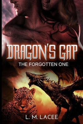 Dragon's Gap: The Forgotten One by Lacee, L. M.